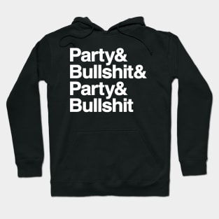 Party & Bullshit Hoodie